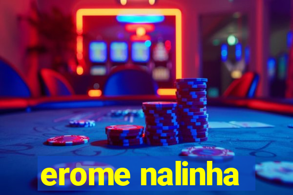 erome nalinha