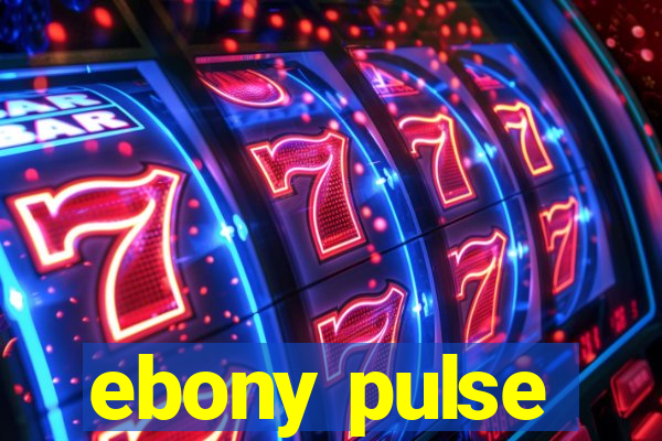 ebony pulse