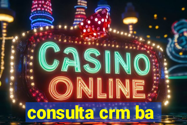 consulta crm ba