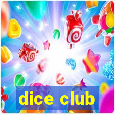 dice club