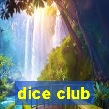 dice club