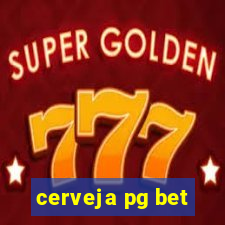 cerveja pg bet