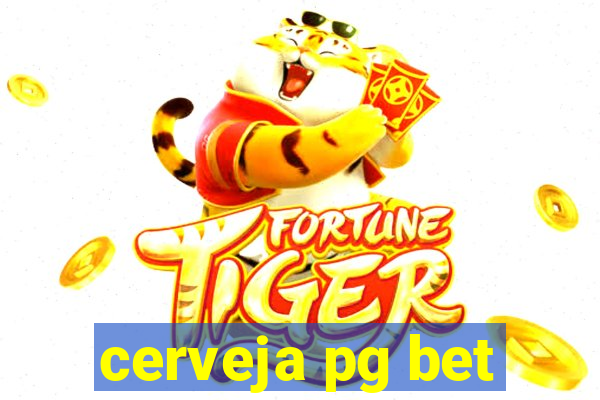 cerveja pg bet