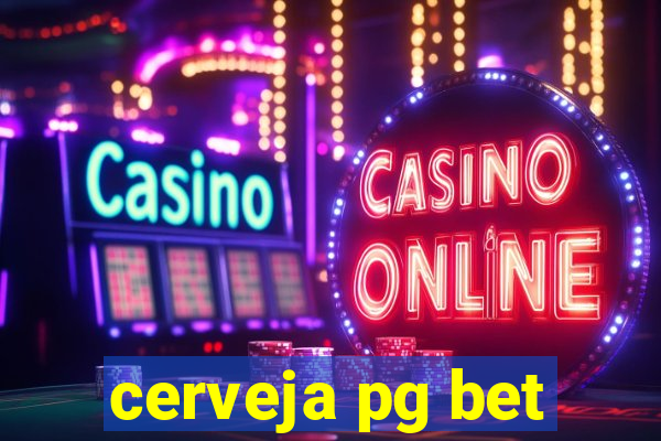 cerveja pg bet