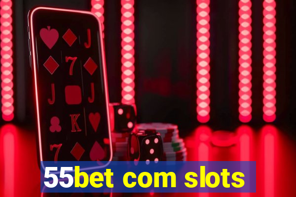 55bet com slots