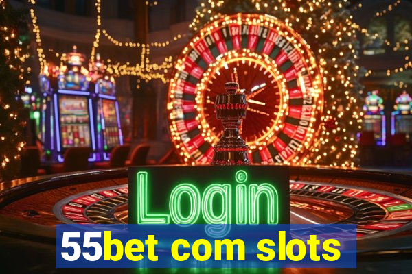 55bet com slots