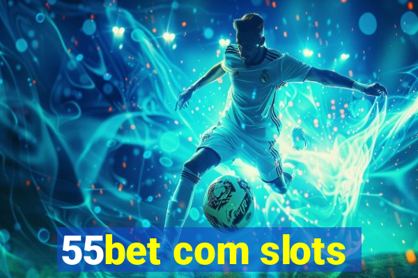 55bet com slots