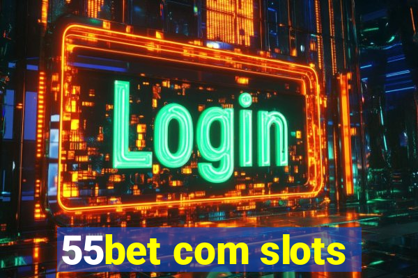 55bet com slots