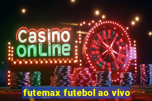 futemax futebol ao vivo