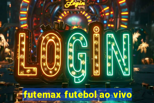 futemax futebol ao vivo