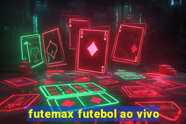 futemax futebol ao vivo