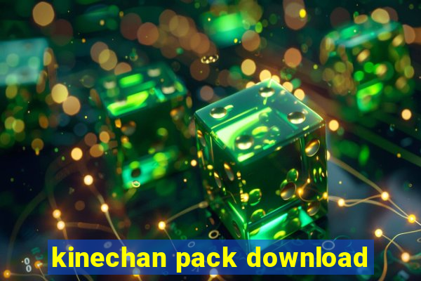 kinechan pack download