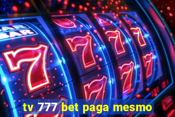 tv 777 bet paga mesmo