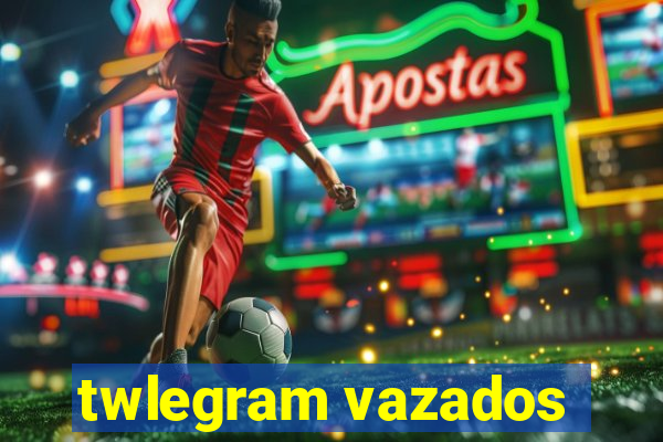 twlegram vazados