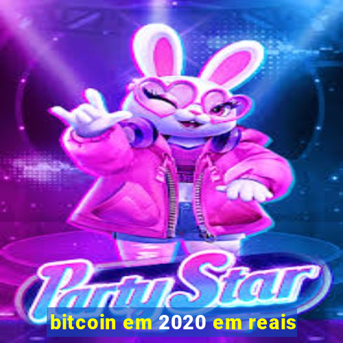 bitcoin em 2020 em reais