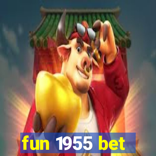 fun 1955 bet