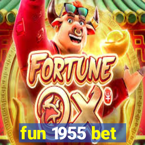 fun 1955 bet