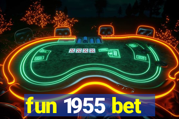 fun 1955 bet