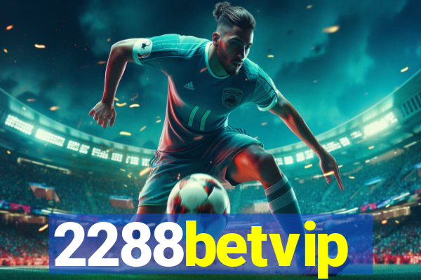 2288betvip