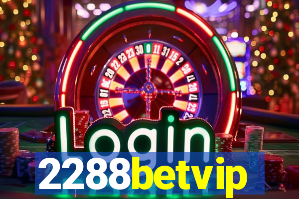 2288betvip