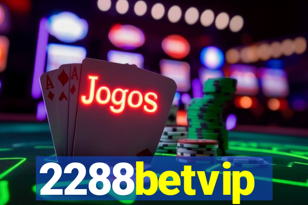 2288betvip