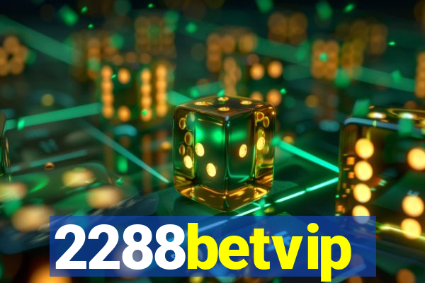 2288betvip