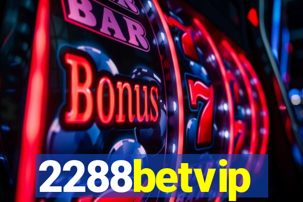 2288betvip