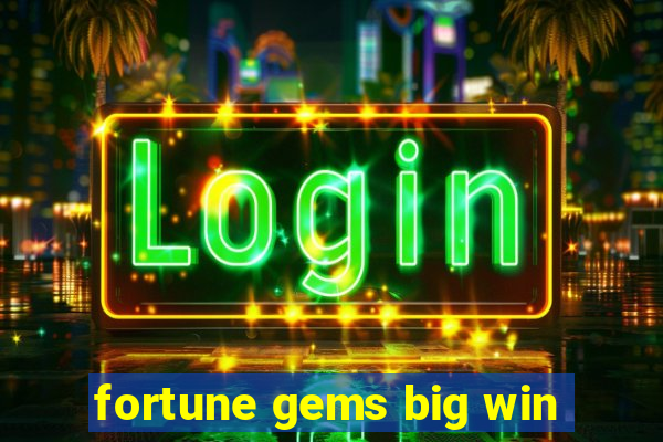 fortune gems big win