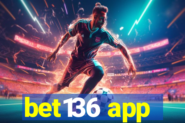 bet136 app