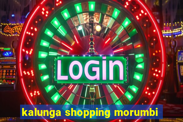 kalunga shopping morumbi