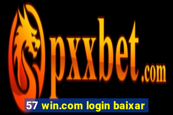 57 win.com login baixar