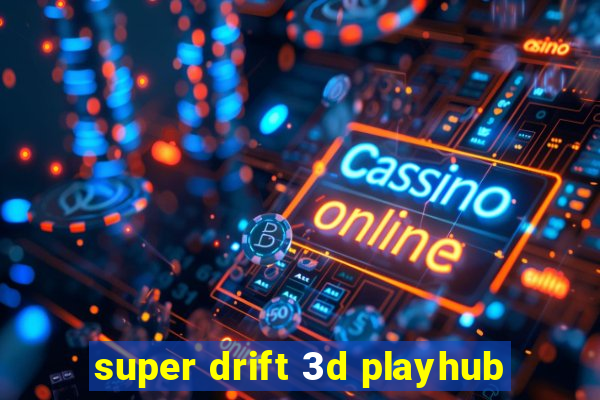 super drift 3d playhub