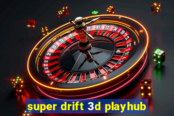 super drift 3d playhub