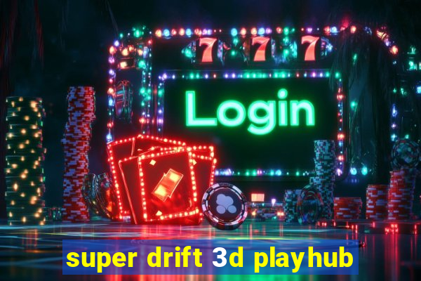 super drift 3d playhub