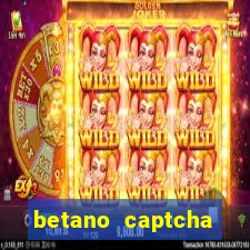 betano captcha security check