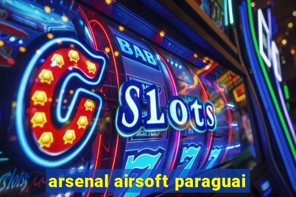 arsenal airsoft paraguai