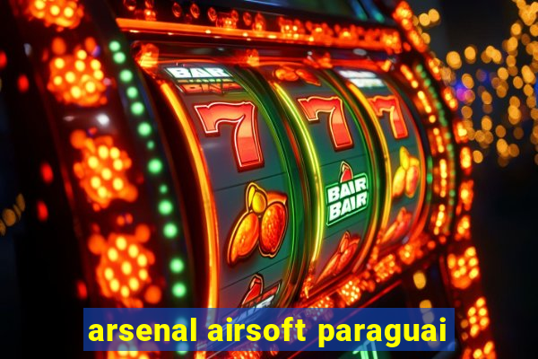 arsenal airsoft paraguai