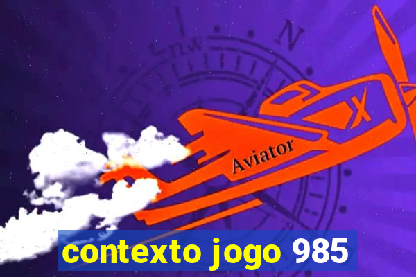 contexto jogo 985