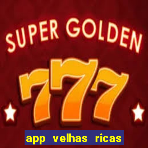 app velhas ricas do pix