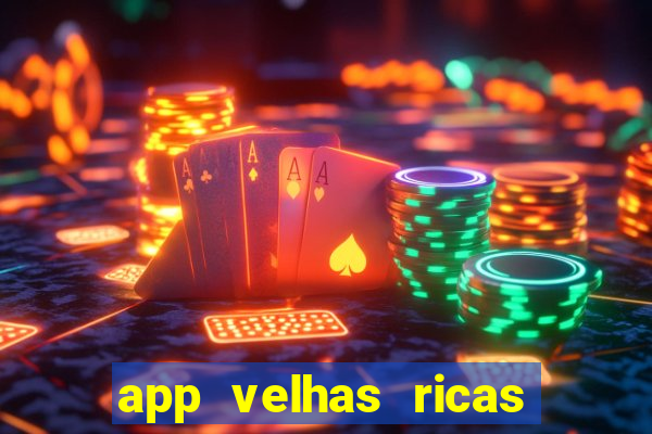 app velhas ricas do pix