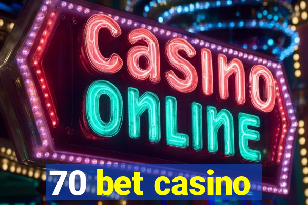 70 bet casino