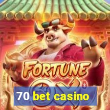 70 bet casino