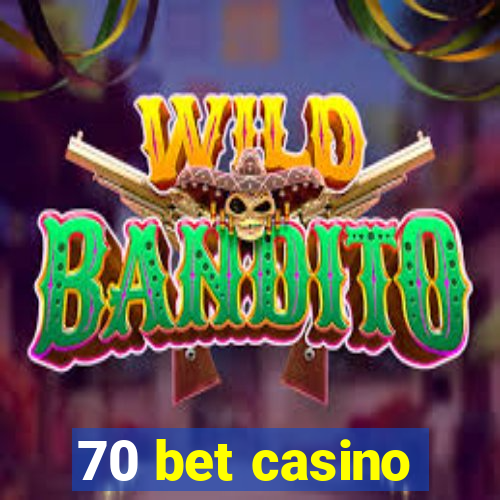 70 bet casino