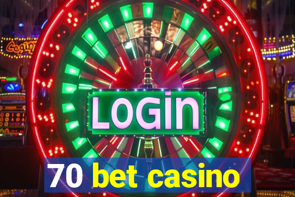 70 bet casino