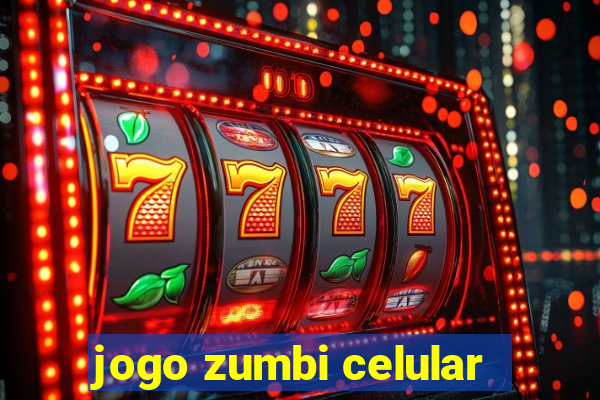 jogo zumbi celular