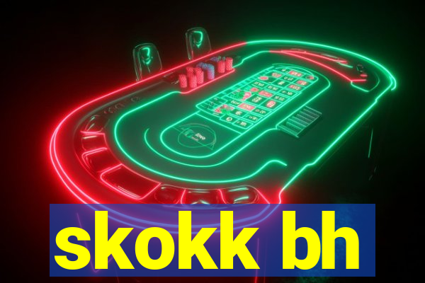 skokk bh