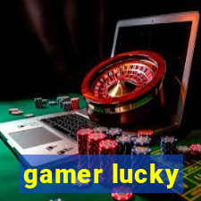 gamer lucky