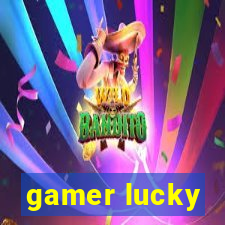 gamer lucky