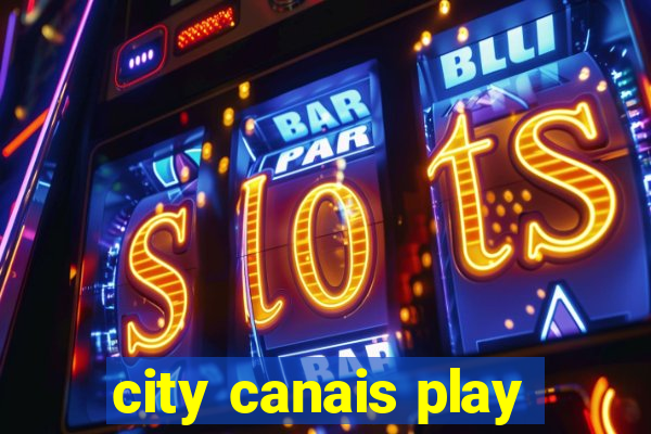 city canais play