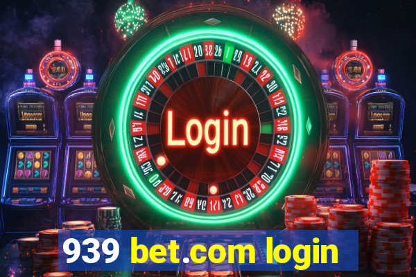 939 bet.com login